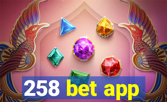 258 bet app